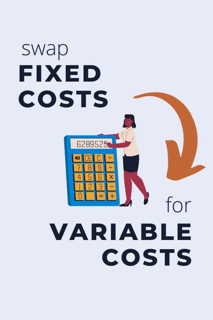 swap fixed costs for variable costs with a woman holding an oversized calculator